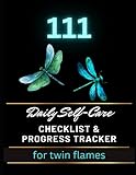  Twin Flame Daily Self Care Checklist & TF Journey Progress Tracker: 111 Pages. 8.5 x11 inch. Paperback. Glossy Cover. Your way to UNION made easier.
