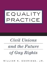 Equality Practice: Civil Unions and the Future of Gay Rights