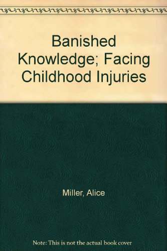 Banished Knowledge; Facing Childhood Injuries B004GQORSK Book Cover