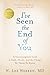 I've Seen the End of You: A Neurosurgeon's Look at Faith, Doubt, and the Things We Think We Know