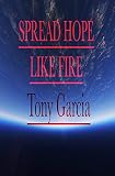 Spread Hope Like Fire