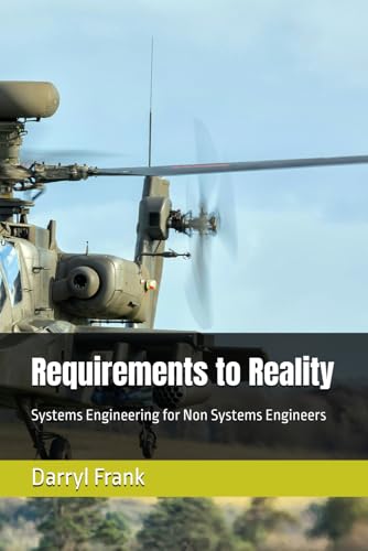 Requirements to Reality: Systems Engineering for Non Systems Engineers