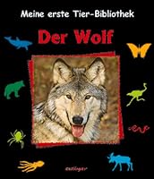 Meine erste Tier-Bibliothek, Der Wolf 3480206484 Book Cover