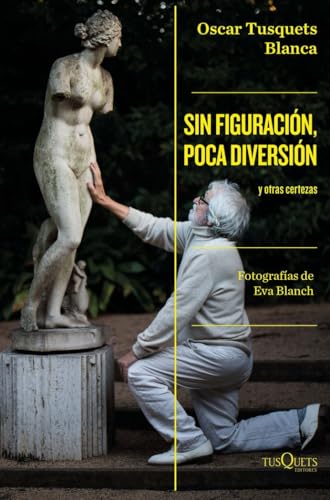 Sin Figuracion Poca Diversion y Otras Certezas