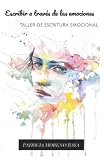  Escribir a través de las emociones: Taller de escritura emocional