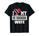 I Love My Hot Trinidadian Wife tshirt Trinidad And Tobago