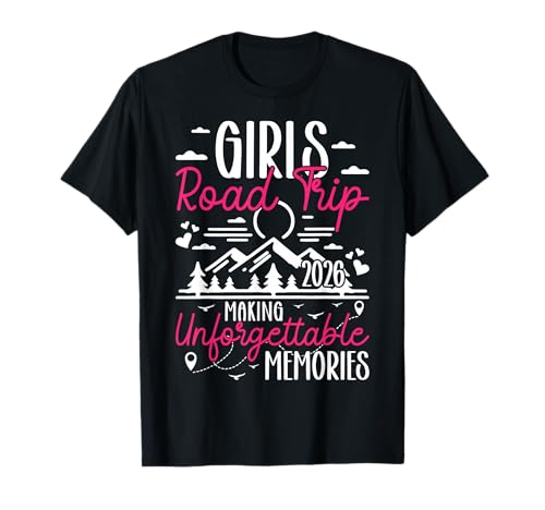 Girls Road Trip 2026 Making Memories Girls Road Trip T-Shirt
