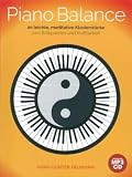 Piano Balance | Notenbuch für Entspannung und Meditation | Klaviernoten für 20 beruhigende New-Age-Stücke im Stil Minimal Music, Pop und Blues | ... Entspannen und Krafttanken inklusive MP3-CD