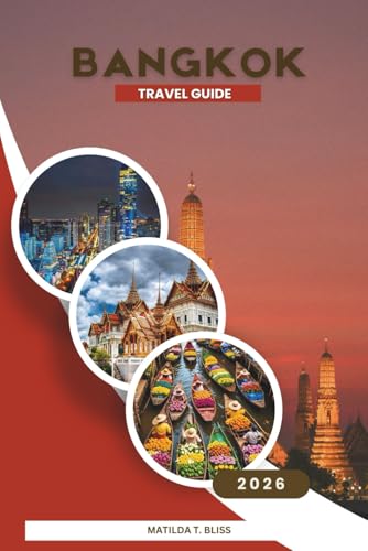 BANGKOK TRAVEL GUIDE 2026: Handbook for First-Time Visitors to Thailand - Best Things to Do, Top Places to Eat, Must-See Temples, Local Culture, Essential Solo and Family Travel Tips (Includes Maps). image 2