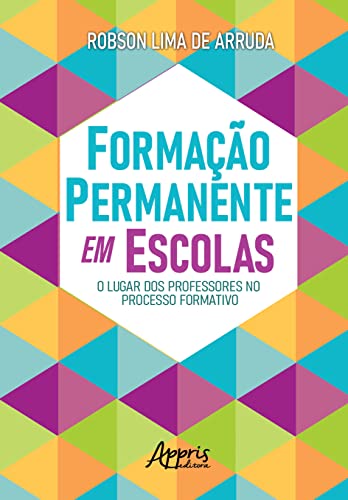 Formação permanente em escolas: o lugar dos professores no processo formativo