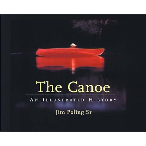 The Canoe: An Illustrated History