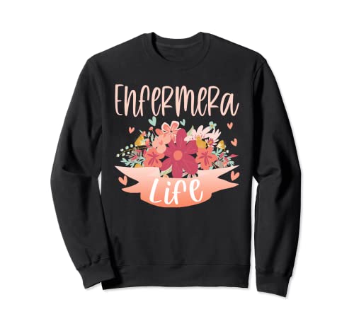 Enfermera Life Enfermera Española Mujer Floral Sudadera