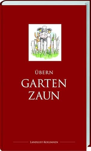 Preisvergleich Produktbild Kolumnenbuch: Übern Gartenzaun