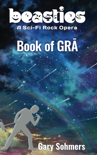Book of Grā - Beasties: A Sci-Fi Rock Opera