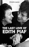 The last love of Edith Piaf (English Edition)