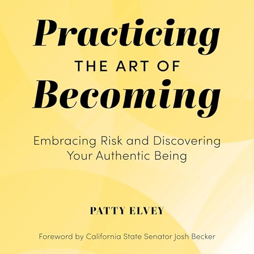 Enjoy Practicing the Art of Becoming from Patty Elvey