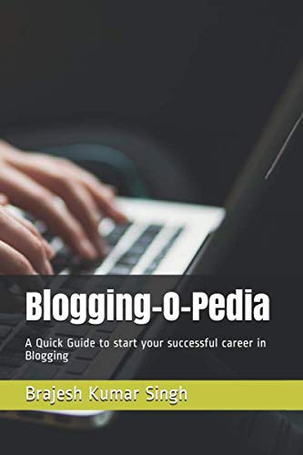 Blogging-O-Pedia: A Quick Guide to start your successful career i...