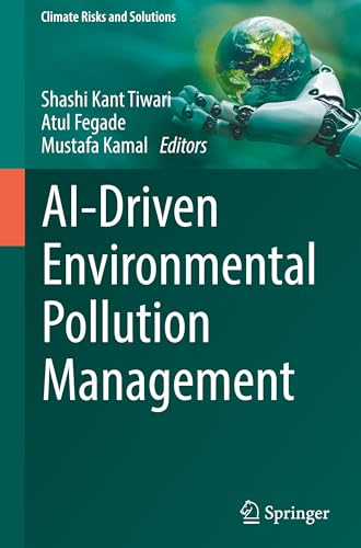 AI-Driven Environmental Pollution Management (Climate Risks and Solutions)