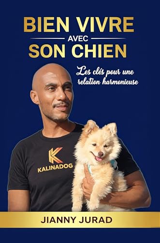 Bien vivre avec son chien: Les clés pour une relation harmonieuse (French Edition)