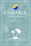 Gran Canaria Reisetagebuch zum Ausfüllen: Kleines Reisebuch und Notizbuch zum Selber Eintragen / Kanarische Inseln Reise / Reiseplanung zum Wandern ... Fahren / Gran Canaria Geschenke und Souvenir