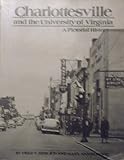 Charlottesville and the university of virginia: a pictorial history