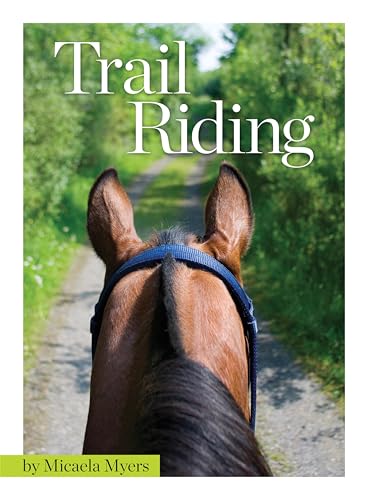 Trail Riding (Horse Illustrated Guide)