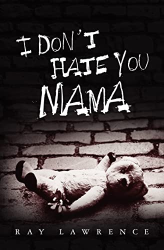 I Don't Hate You Mama