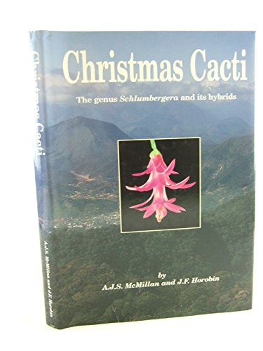 Christmas Cacti: Genus Schlumbergera and Its Hybrids (Succulent Plant Research)