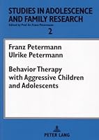 Behavior Therapy with Aggressive Children and Adolescents 0820498874 Book Cover