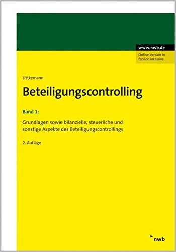 Beteiligungscontrolling, Band I: Ein Handbuch für die Unternehmens- und Beratungspraxis. Grundlagen Beteiligungscontrolling, Band I: Ein Handbuch für die Unternehmens- und Beratungspraxis. Grundlagen