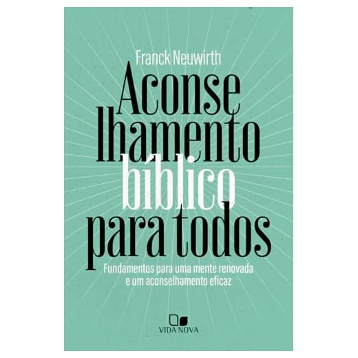 Aconselhamento Bíblico Para Todos: Fundamentos Para uma Mente Renovada e um Aconselhamento Eficaz
