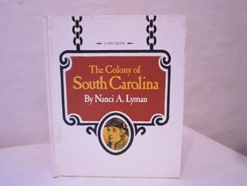 Hardcover The Colony of South Carolina (A First book) Book