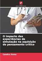 O impacto das experiências de simulação na aquisição do pensamento crítico (Portuguese Edition) 6208485304 Book Cover
