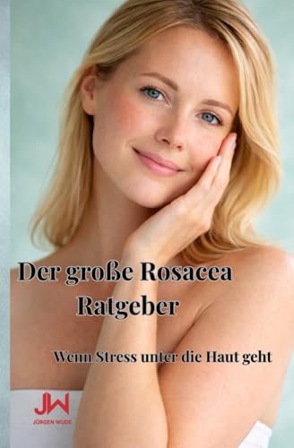 Der große Rosacea Ratgeber: Wenn Stress unter die Haut geht