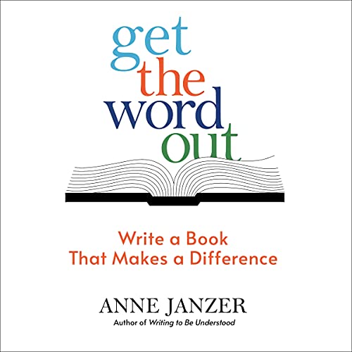 Get the Word Out: Write a Book That Makes a Difference by Anne Janzer episode artwork