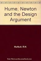 Hume, Newton, and the Design Argument: Revised Edition (Landmark Edition) 0803223374 Book Cover