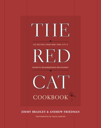 The Red Cat Cookbook: 125 Recipes from New York City's