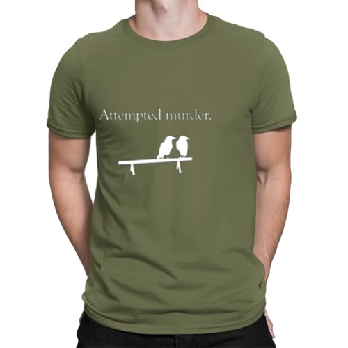 Attempted Murder Funny Bird Animal Meme Joke Humor Mens Womens T-Shirts #TA-12 Military Green L