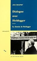 Dialogue avec Heidegger IV. Le chemin de Heidegger 2707310085 Book Cover