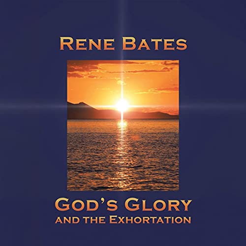 God's Glory and the Exhortation by Rene Bates episode artwork