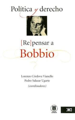 Política y derecho: (Re)pensar a Bobbio (Sociología y política)