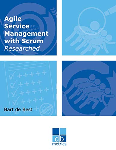 Agile Service Management with Scrum Researched: On the way to a healthy balance between the dynamics of developing and the stability of managing the information provisions (dbmetrics - DevOps series)