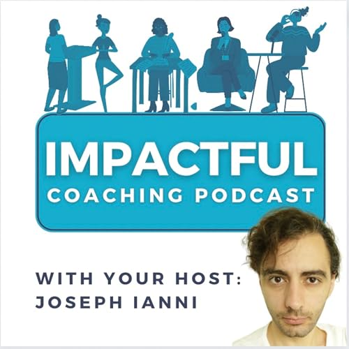 Impactful Coaching Podcast Podcast Por Impactful Coaching Podcast arte de portada