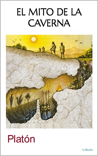 EL MITO DE LA CAVERNA: Platón (Spanish Edition)