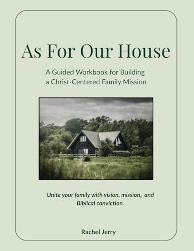 As For Our House: A Guided Workbook for Building a