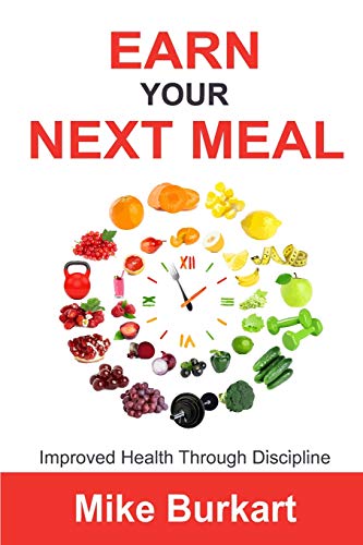 Earn Your Next Meal: Improved Health Through Discipline