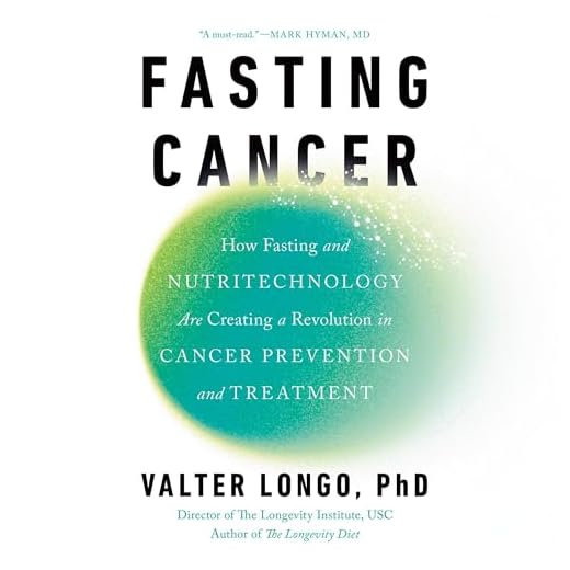 Fasting Cancer: How Fasting and Nutritechnology Are Creating a Revolution in Cancer Prevention and Treatment