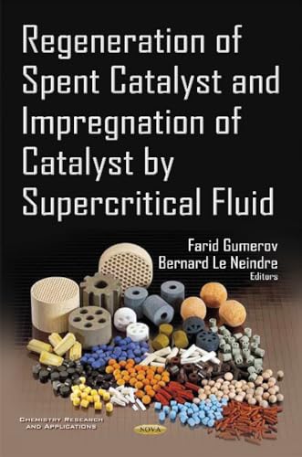 Regeneration of Spent Catalyst and Impregnation of Catalyst by Supercritical Fluid (Chemistry Research and Applications)