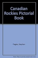 The Canadian Rockies Pictorial Book 1551531453 Book Cover