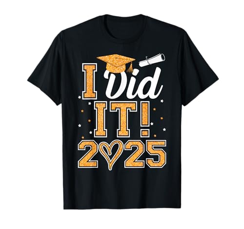 I Did It Graduation 2025 Graduate Class of 2025 Senior 25 T-Shirt